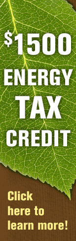 Click here for ENERGY TAX CREDIT INFORMATION